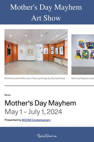 "Mother's Day Mayhem" Art Show with Artist Rachael Grad