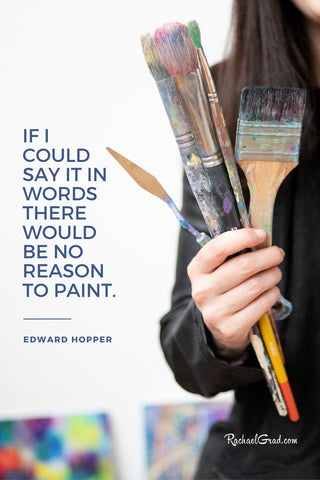 "If I could say it in words there would be no reason to paint" quote by Edward Hopper 