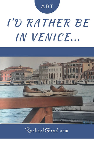 i'd rather by in Venice Italy artwork by Canadian Artist Rachael Grad