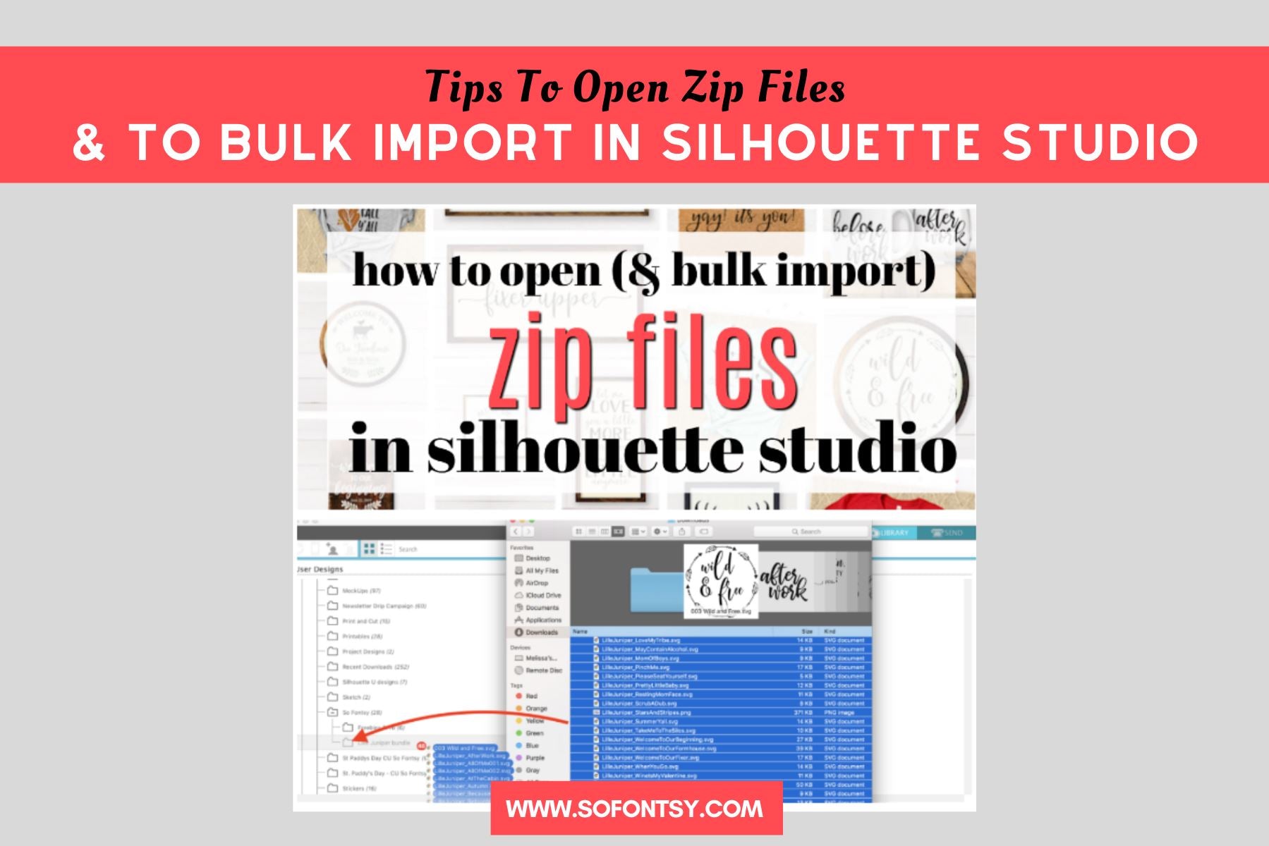 Download Tips To Open Zip Files To Bulk Import In Silhouette Studio So Fontsy