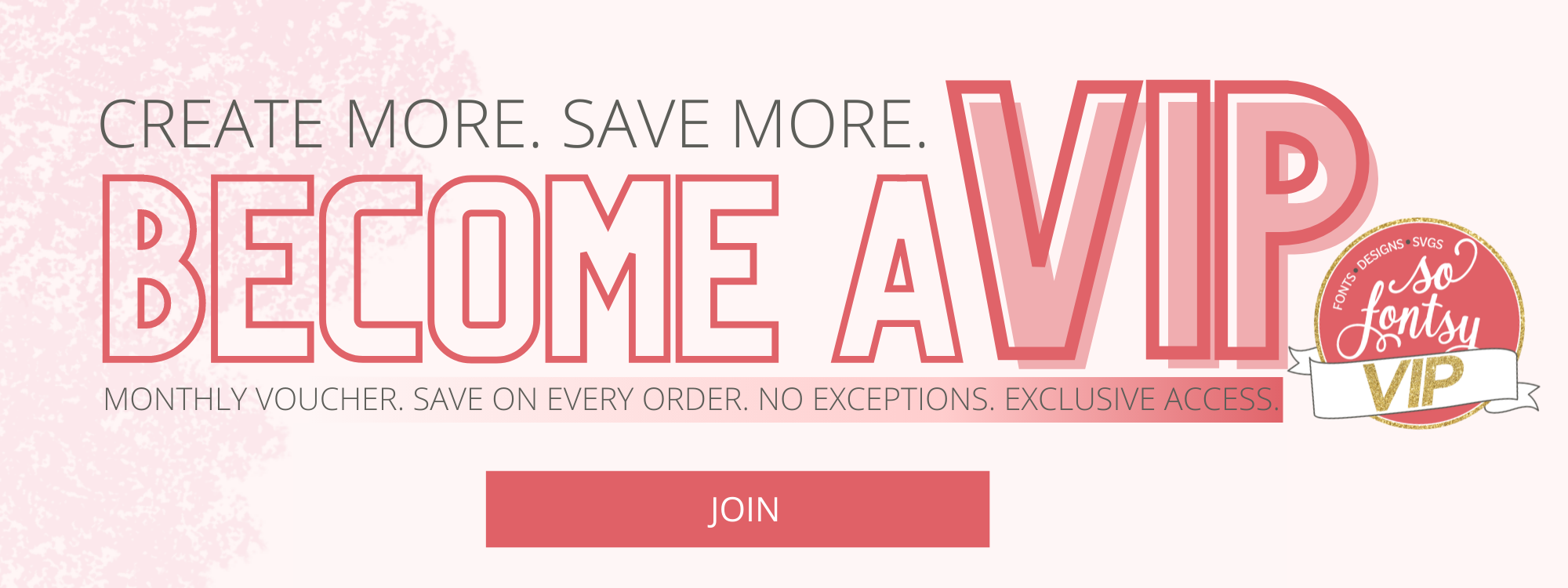 Join So Fontsy VIP