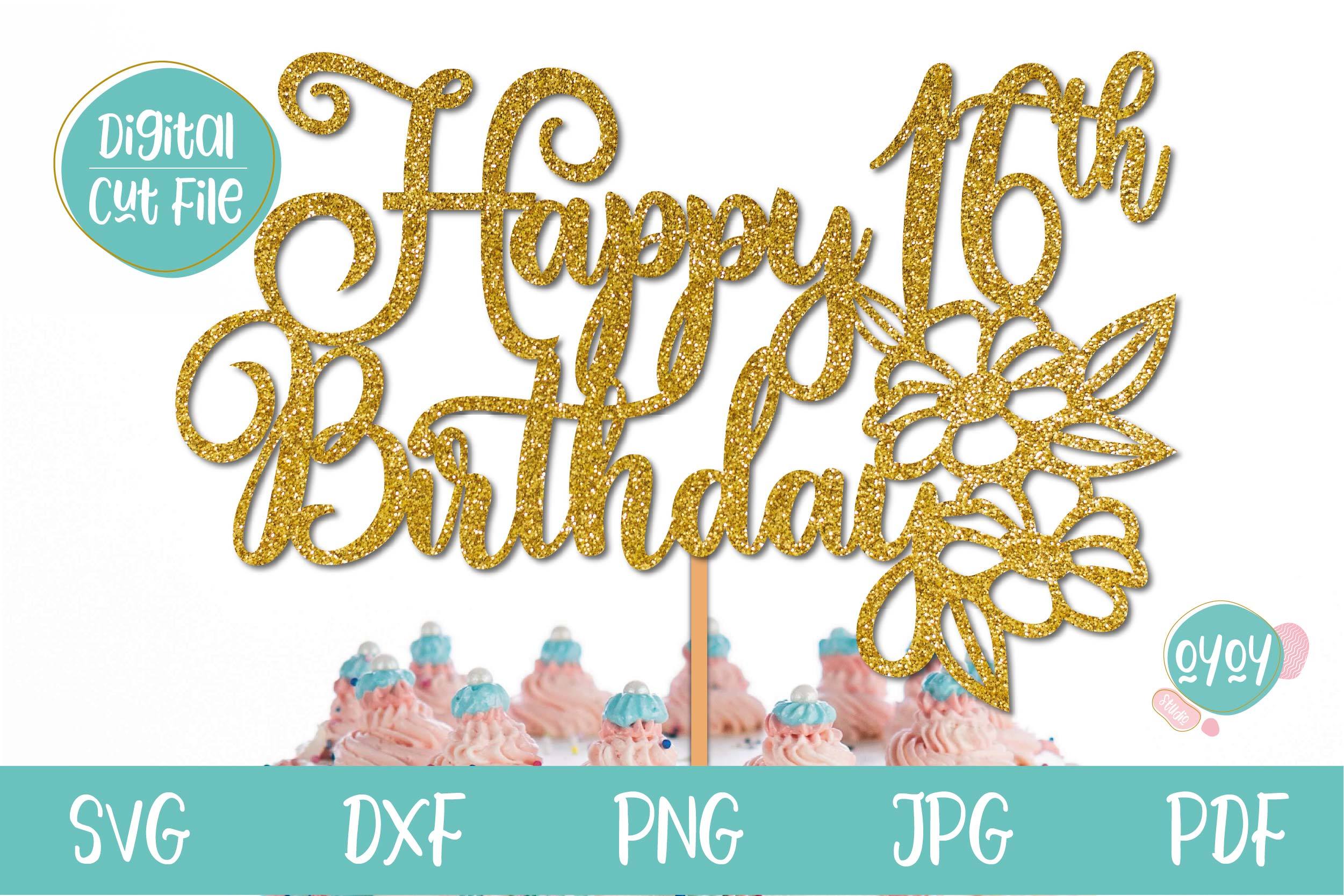 Download 16th Birthday Svg Happy 16th Birthday Cake Topper Svg So Fontsy