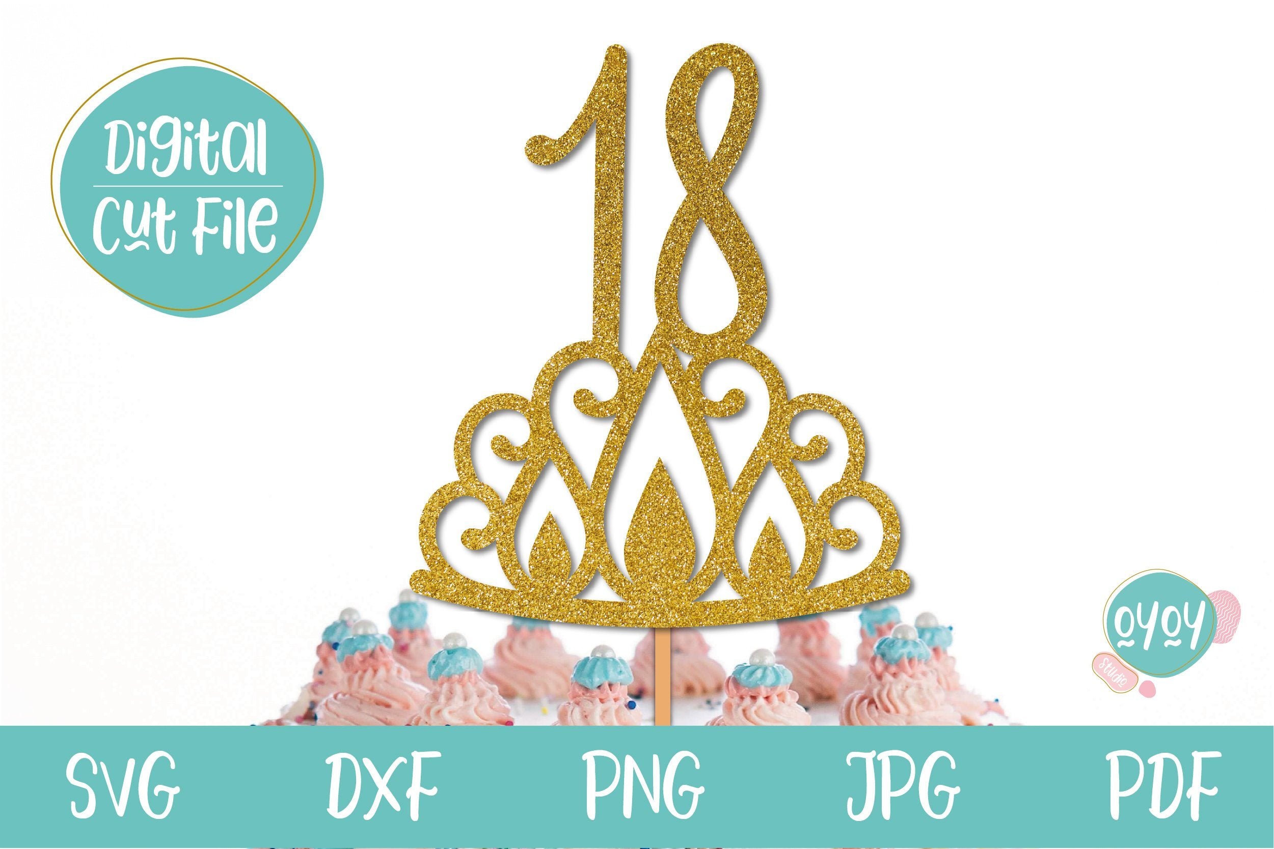 Download 18th Birthday Cake Topper With Crown Svg So Fontsy