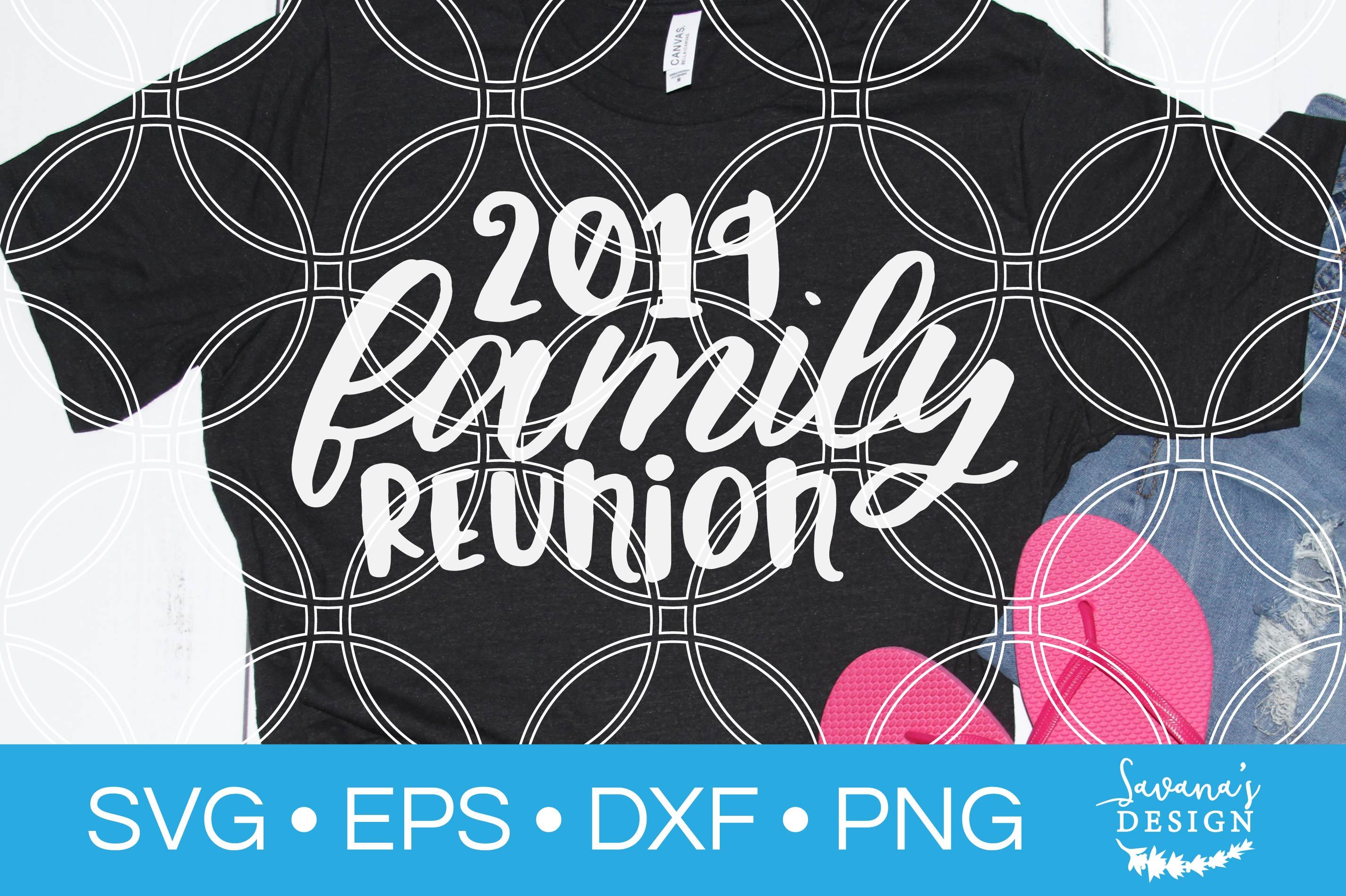 Download 2019 Family Reunion Svg So Fontsy