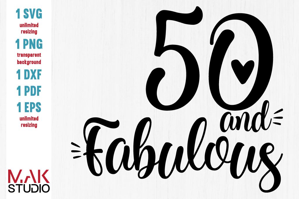 Download 50 And Fabulous Svg 50 And Fabulous Svg File Fifty And Fabulous Svg 50th Birthday Svg 50th Birthday Cut File So Fontsy