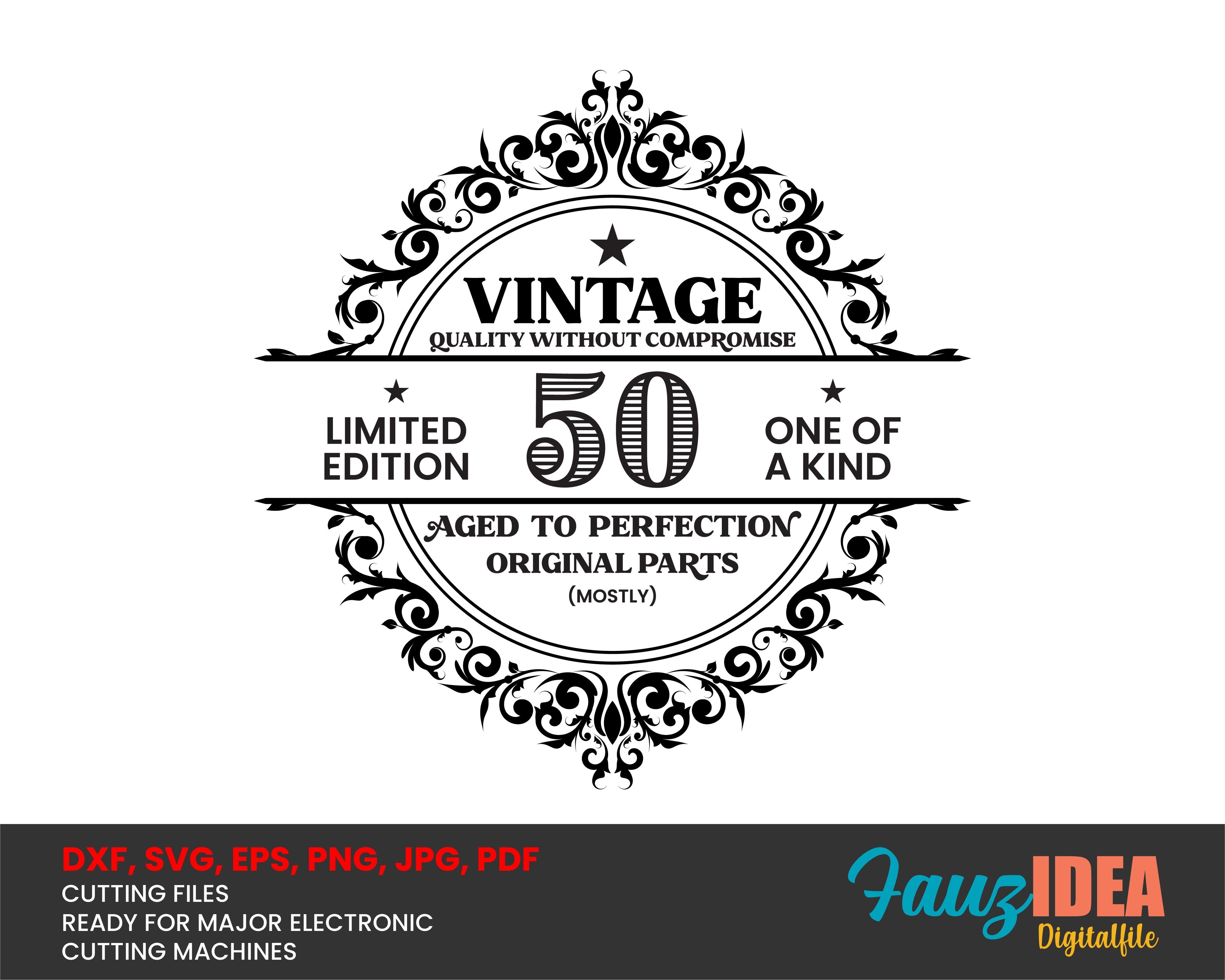 50th Birthday Svg Vintage Birthday Limited Edition Svg Funny Birthday Svg Original Parts Cut File Instant Download So Fontsy