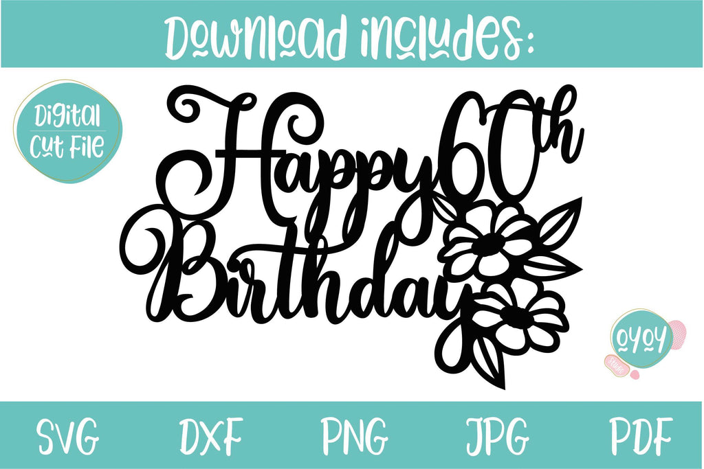 Download Silhouette Jpg Cake Topper Png Birthday Svg Cut File Cake Topper Birthday Svg Svg Eps Happy 60th Birthday Svg Cricut Studio Paper Party Supplies Party Decor