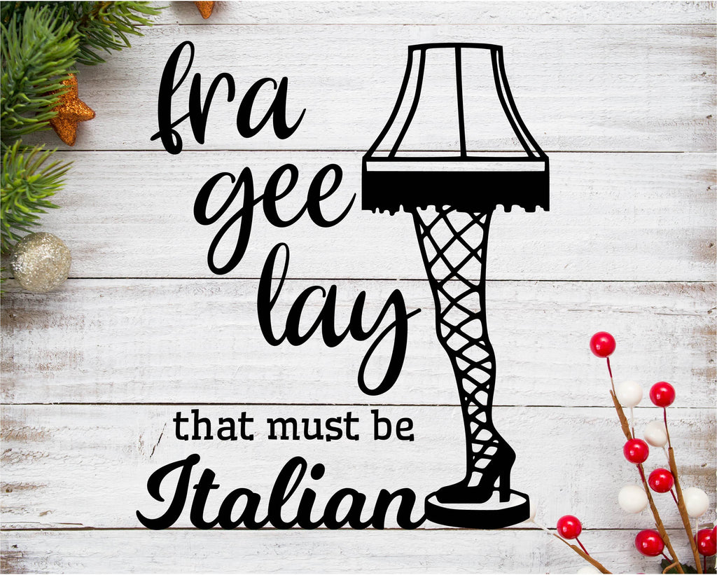 A Christmas Story SVG  Fra Gee Lay That Must Be Italian  Leg Lamp SVG