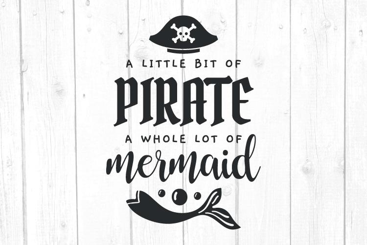 Download A Little Bit Of Pirate And A Whole Lot Of Mermaid Svg Quote Svg Quote Home Decor Cut File Digital Download Cricut Silhouette Files So Fontsy