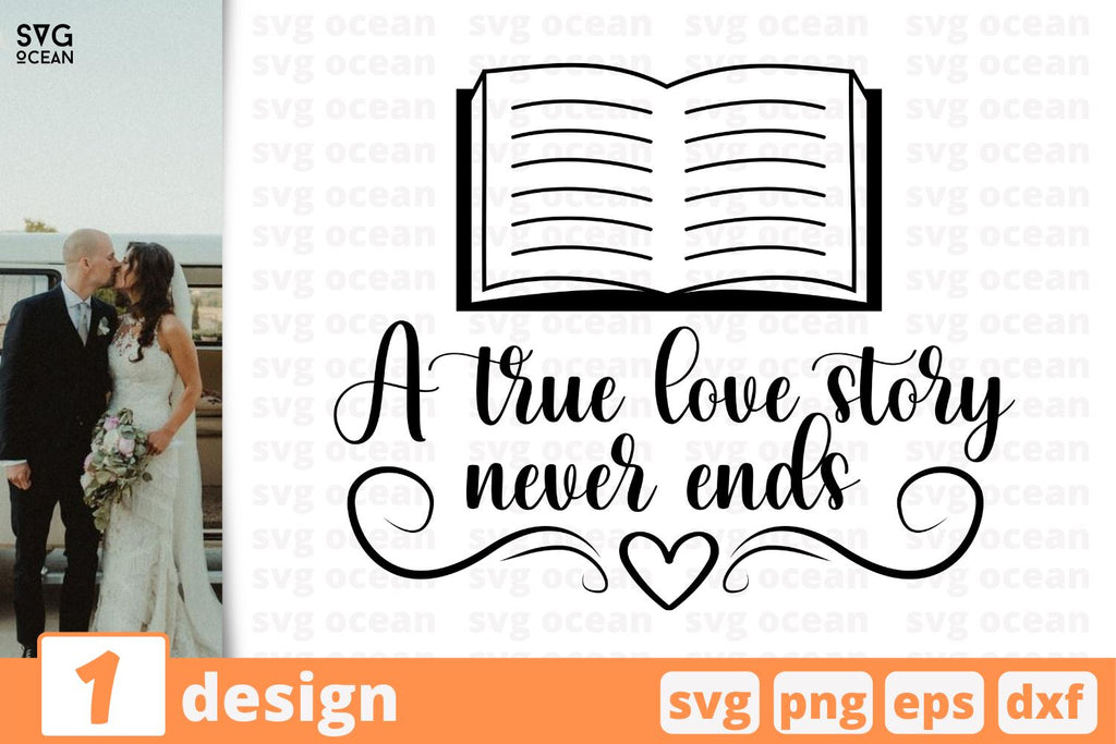 Download A True Love Story Never Ends Wedding Quotes Cricut Svg So Fontsy