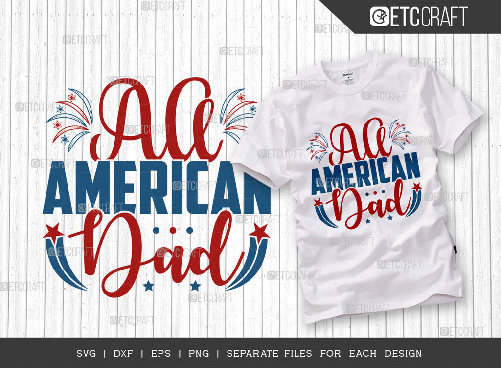 All American Dad SVG Cut File, 4th Of July Svg, Independence Day Svg ...