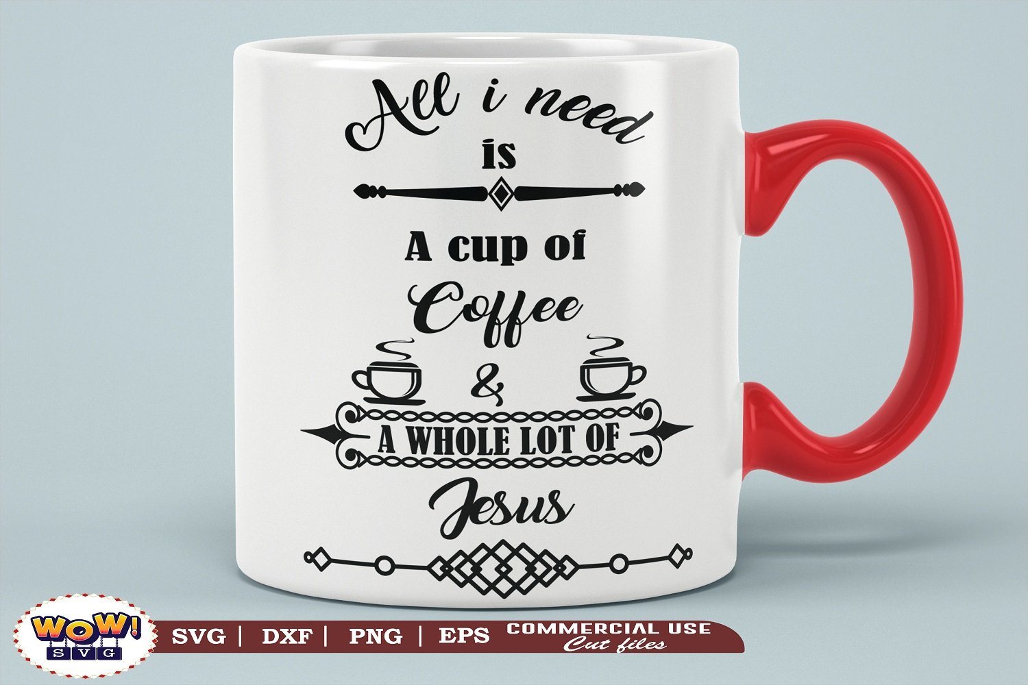 All I Need Is A Cup Of Coffee And Jesus Svg Jesus Svg God Svg Religious Svg So Fontsy