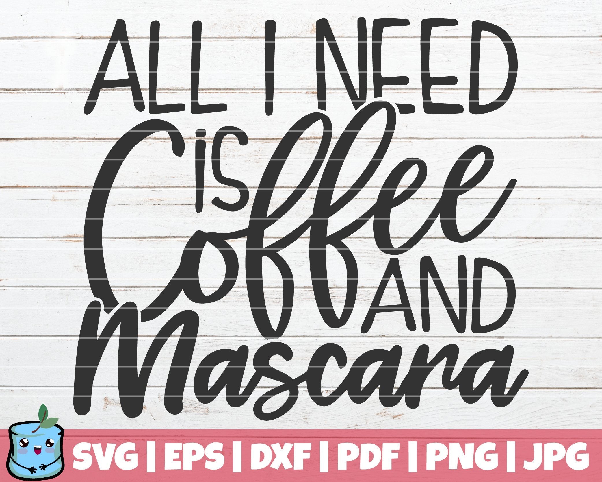 Download All I Need Is Coffee And Mascara So Fontsy