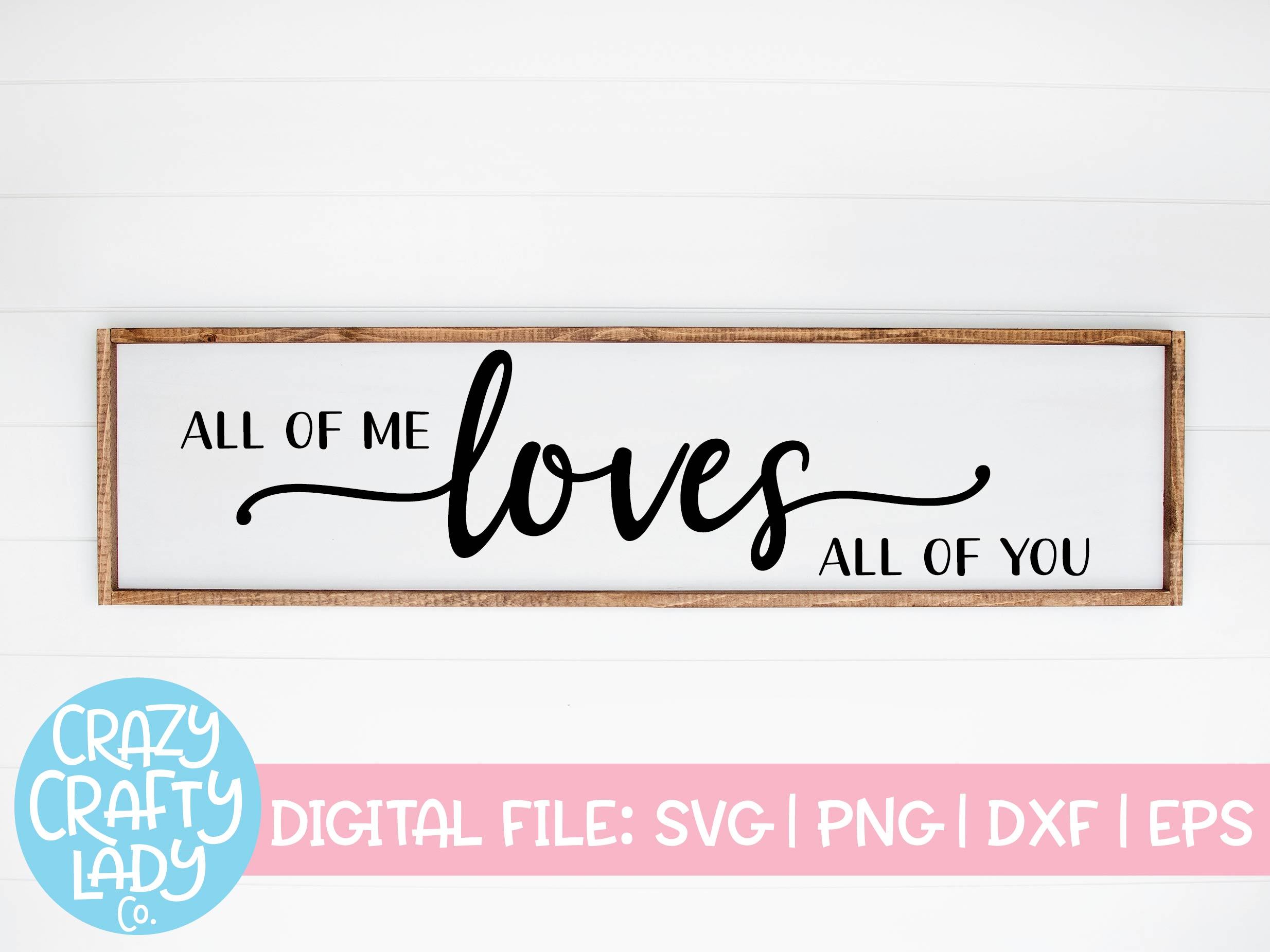 Download All Of Me Loves All Of You Wedding Valentine S Day Svg Cut File So Fontsy