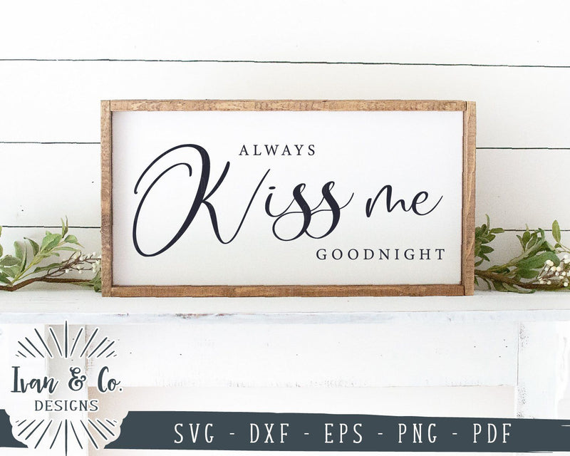 Always Kiss Me Goodnight SVG Files | Bedroom Sign SVG | Farmhouse SVG ...