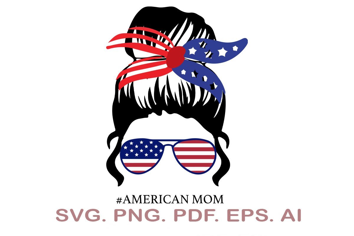 Download American Mom Svg Messy Bun Mom Svg So Fontsy