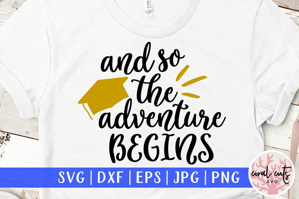 Free Free 137 And So The Adventure Begins Graduation Svg Free SVG PNG EPS DXF File