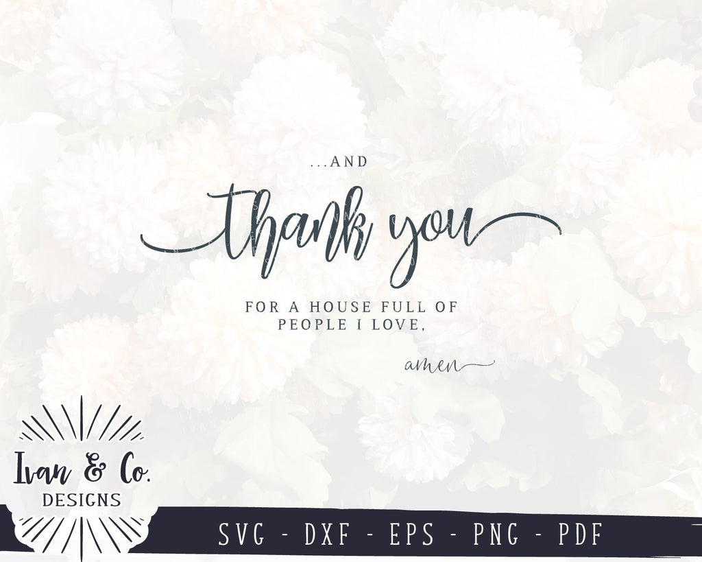Download And Thank You For A House Full Of People I Love Svg Files Christian Amen Thanksgiving Cut Files 998708828 So Fontsy