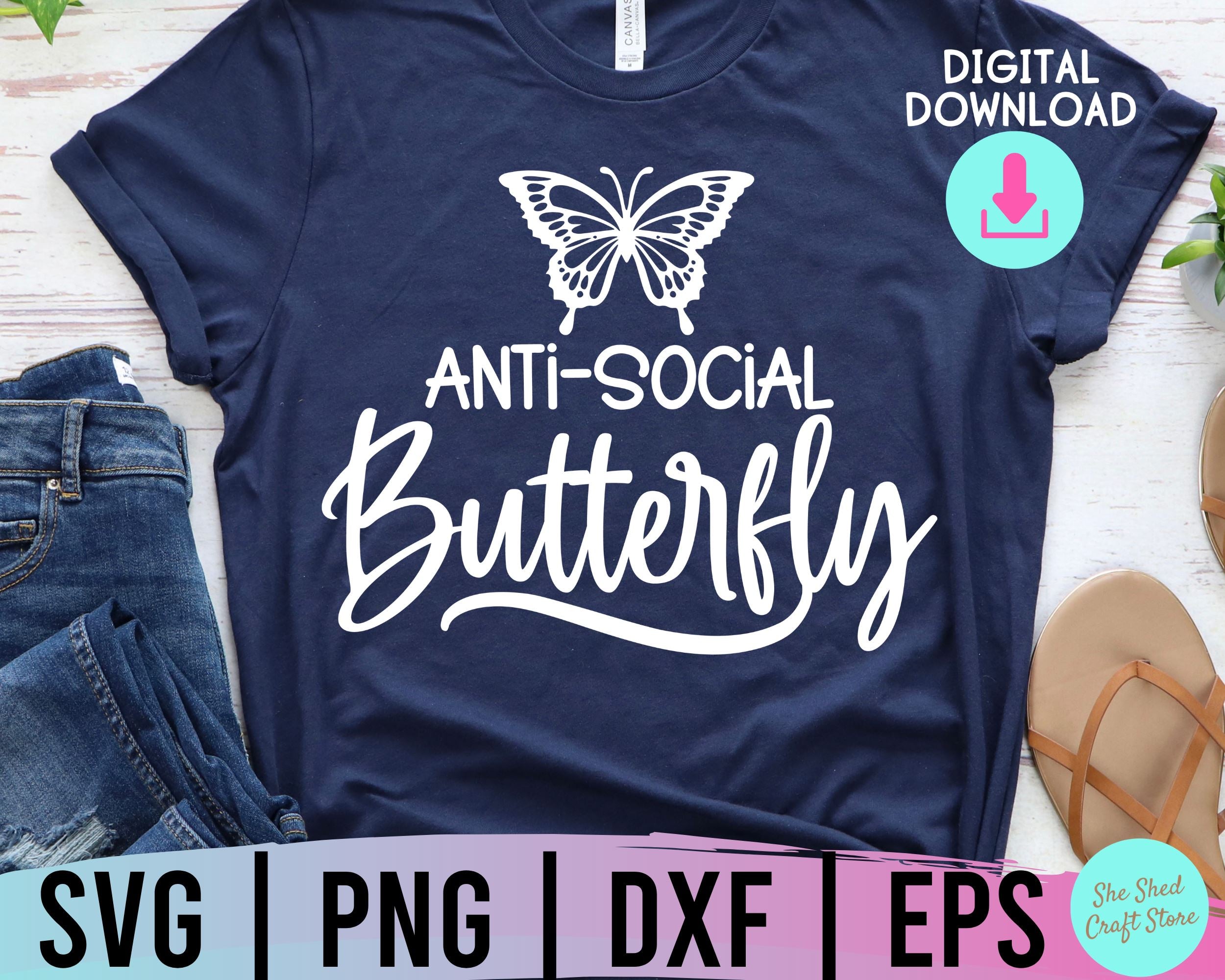 Download Anti Social Butterfly Svg Sarcastic Svg Introvert Shirt Funny Quotes Svg Sarcasm Svg So Fontsy