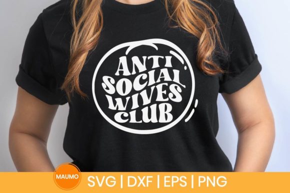 Anti social wives club svg quote - So Fontsy