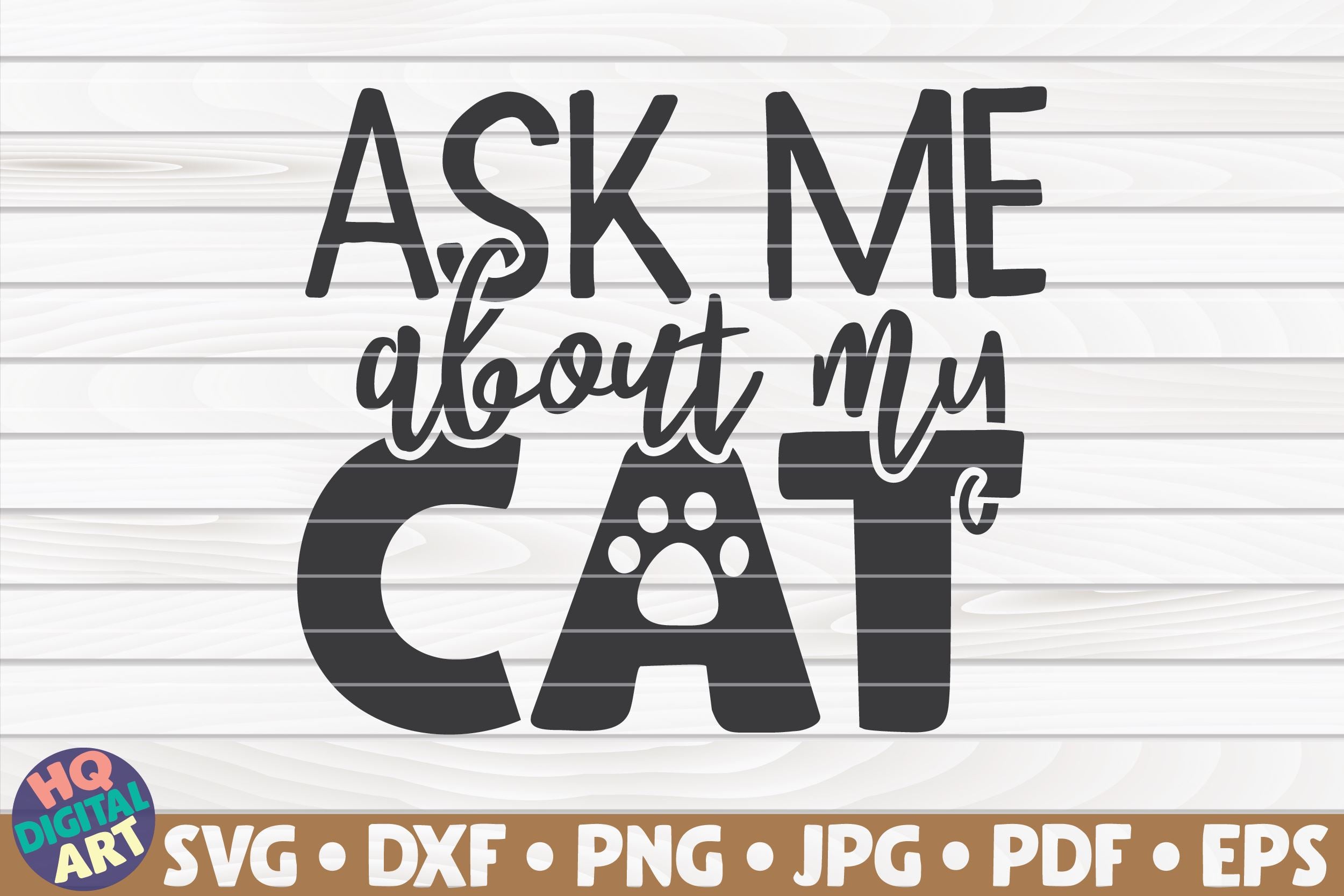 Download Ask Me About My Cat Svg Pet Mom Quote So Fontsy