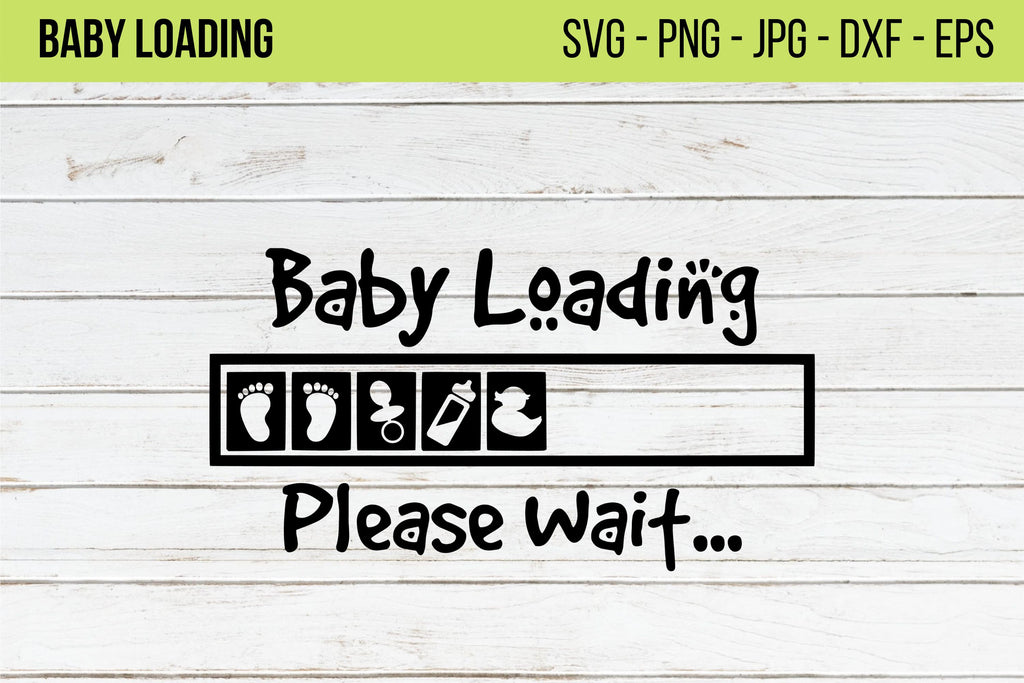 Free Free 296 Baby Loading Please Wait Svg SVG PNG EPS DXF File