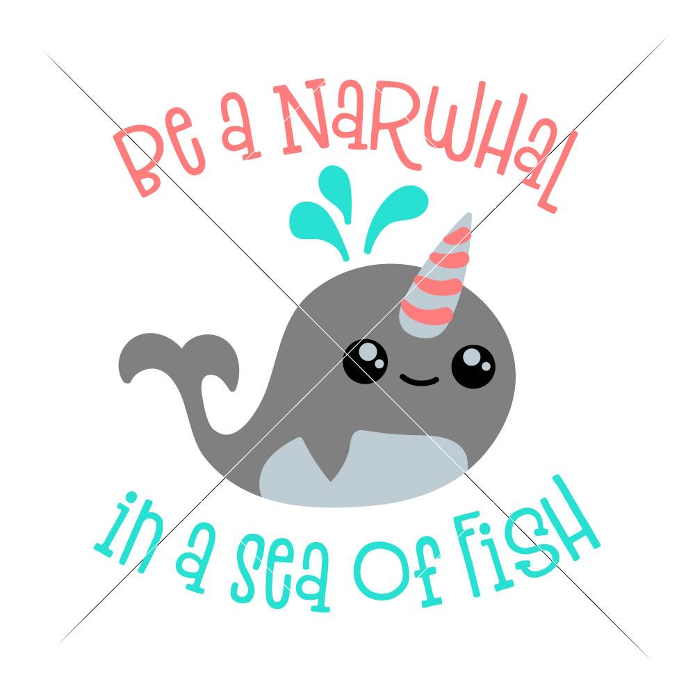 Download Be A Narwahl In A Sea Of Fish Unicorn Whale Beach Summer Svg For Baby Kid S Shirt So Fontsy