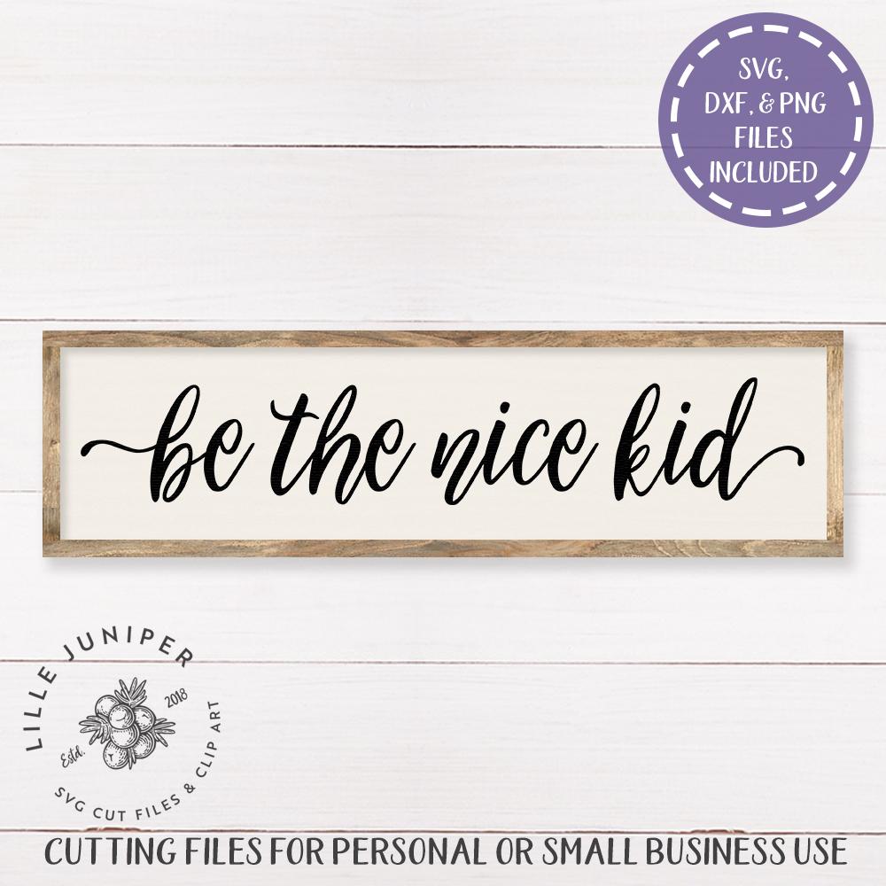 Free Free 221 Be The Nice Kid Svg SVG PNG EPS DXF File