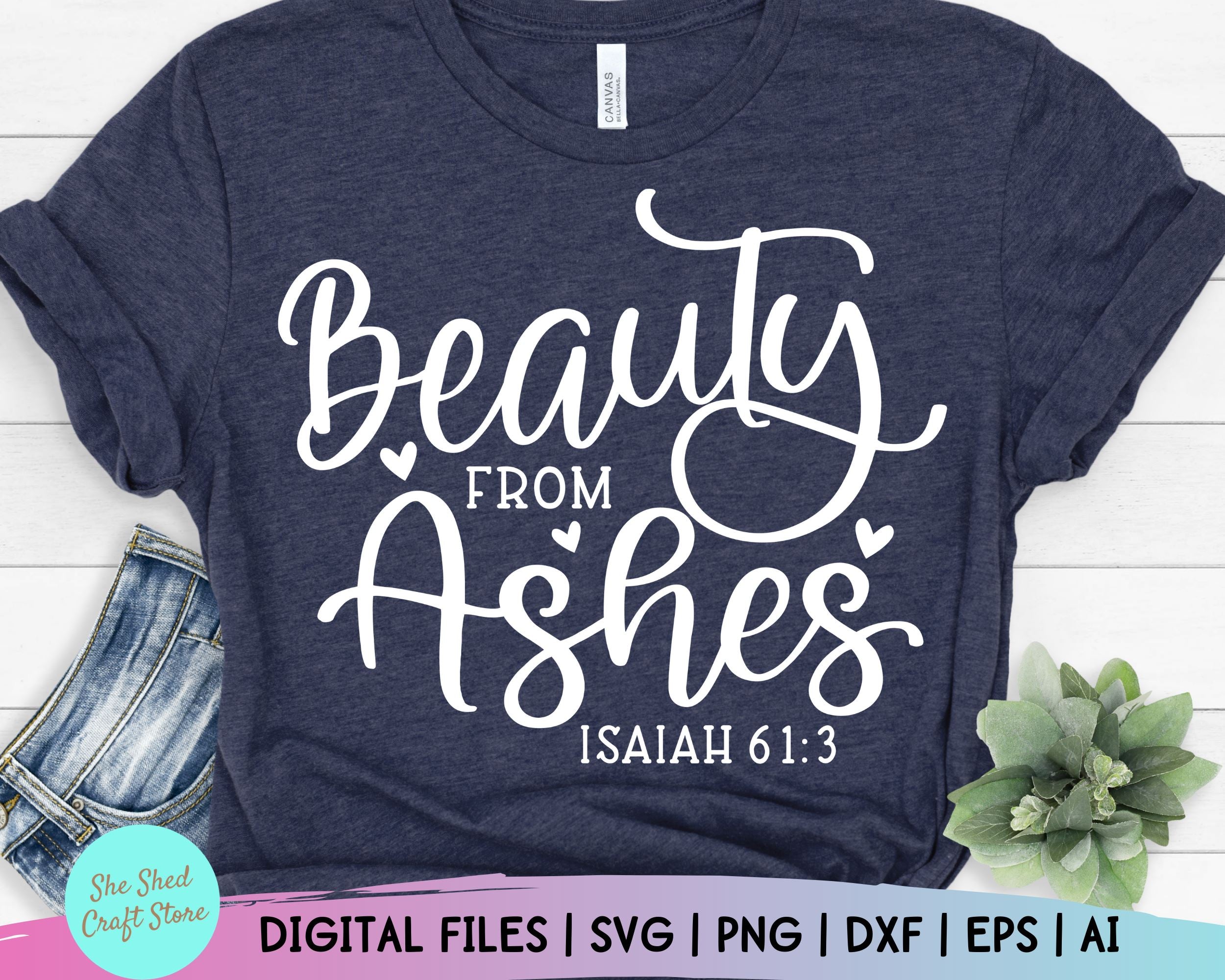 Download Beauty From Ashes Bible Verse Svg Scripture Svg Christian Quotes Svg Spiritual Svg So Fontsy