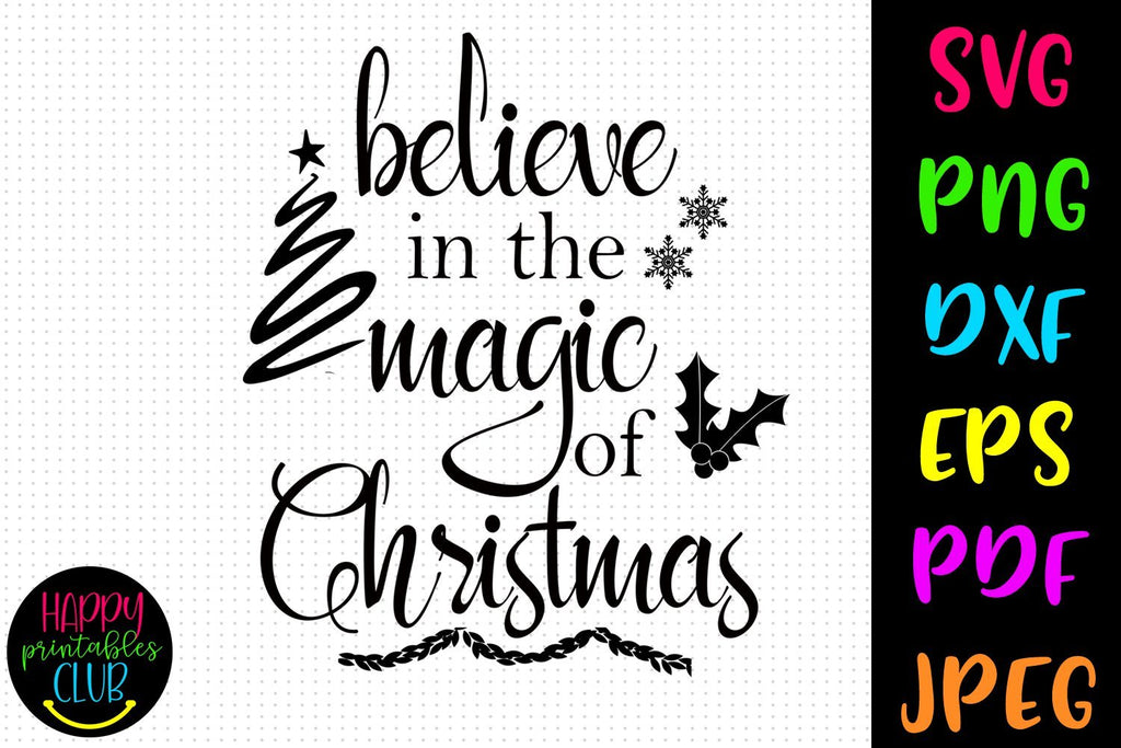 Believe In The Magic Of Christmas Svg Dxf Eps I Holiday Svg So Fontsy 