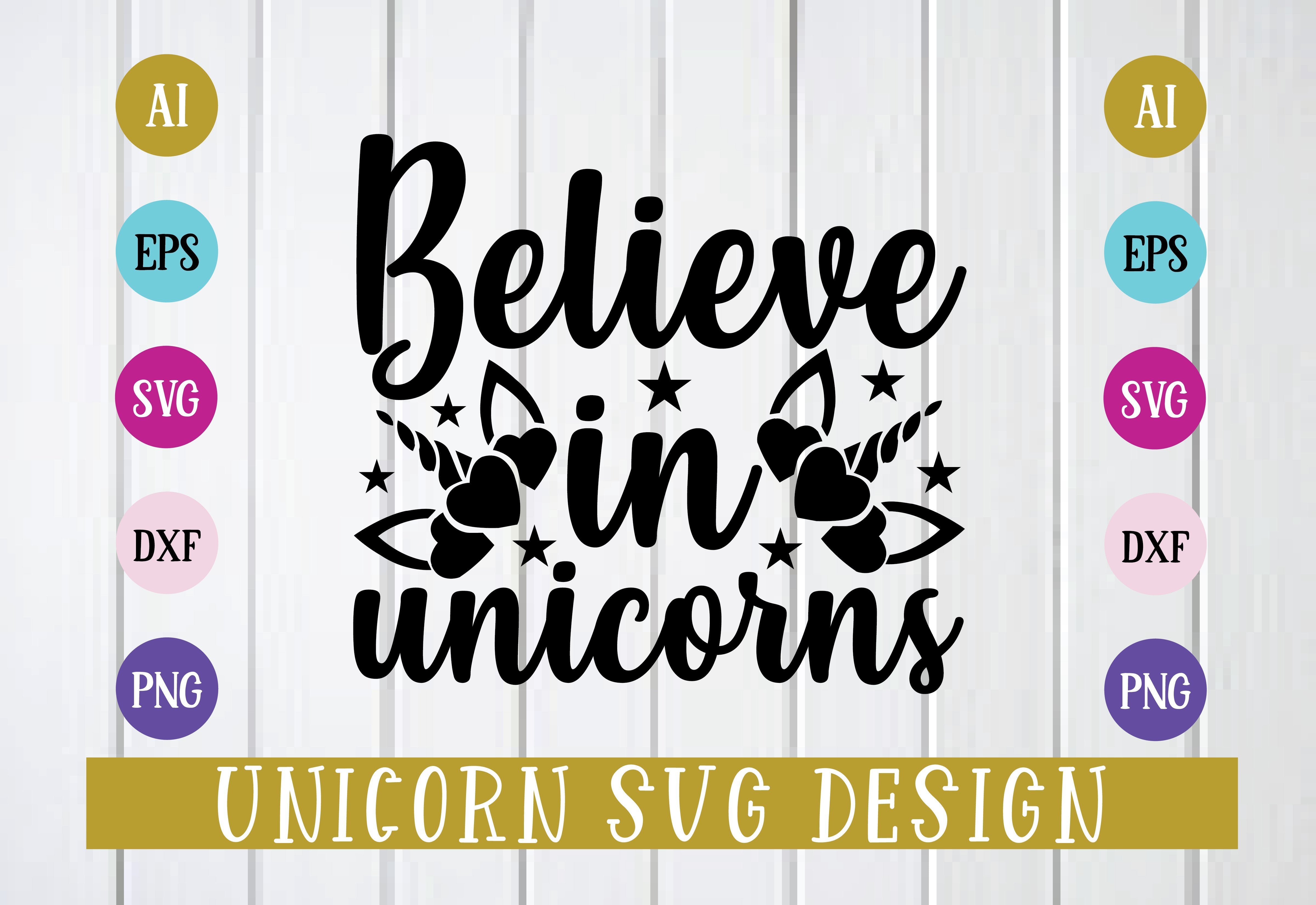 Download Believe In Unicorns Svg Design So Fontsy