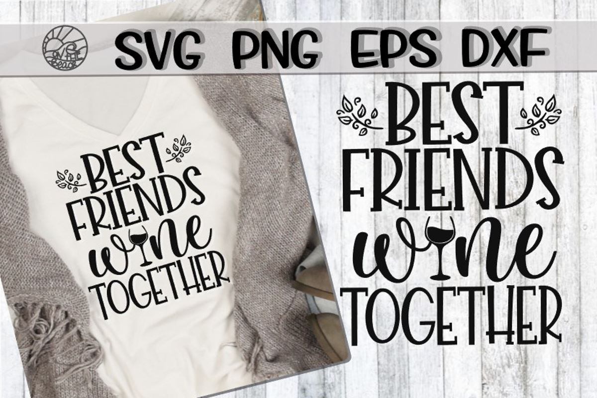 Download Best Friends Wine Together Svg Dxf Eps Png So Fontsy