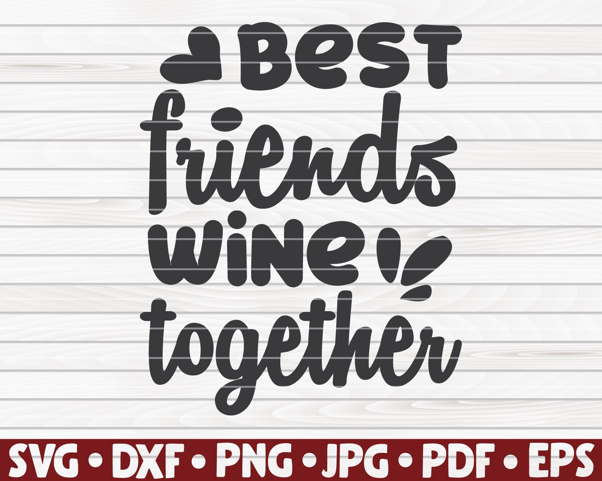 Free Free 218 Best Friends Wine Svg SVG PNG EPS DXF File