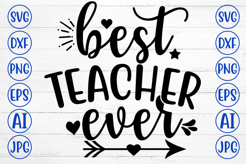 BEST TEACHER EVER SVG Cut File - So Fontsy