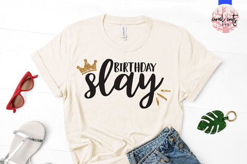 Download Birthday Slay Birthday Svg Eps Dxf Png Cutting Files So Fontsy