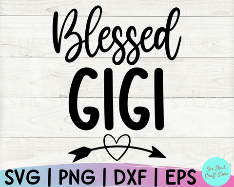 Free Free 119 Blessed To Be Called Gigi Svg SVG PNG EPS DXF File