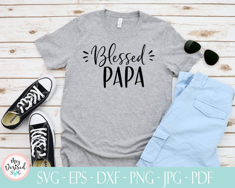 Papa Svg Blessed Papa Svg Fathers Day Svg Grandpa Svg Best Dad Ever Svg Papa Shirt Papa Gifts Papa Bear Svg Files For Cricut Png So Fontsy