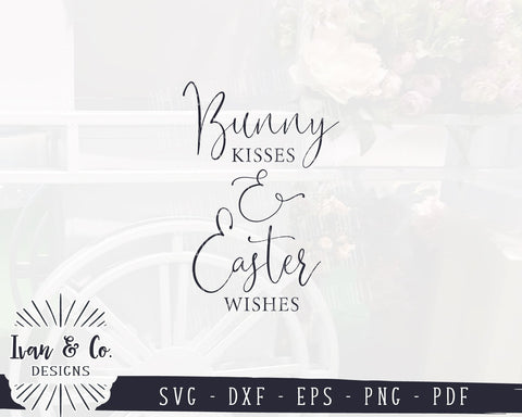 Download Bunny Kisses And Easter Wishes Svg Files Spring Sign Easter Sign Bunny Svg 959787362 So Fontsy