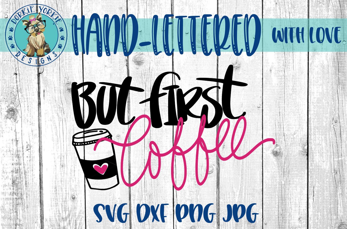 Download But First Coffee Hand Lettered Svg Cut File So Fontsy