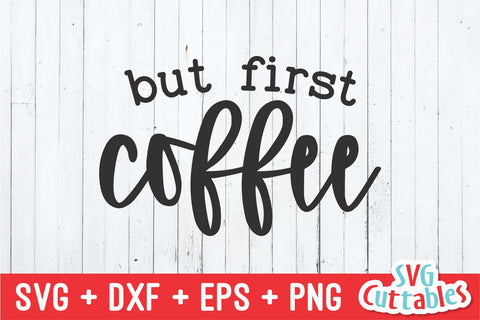 Free Free 217 Cricut But First Coffee Svg SVG PNG EPS DXF File