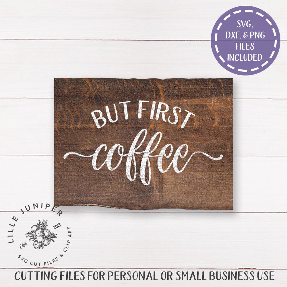 Download But First Coffee Svg Coffee Sign Svg Rustic Wood Sign Svg So Fontsy
