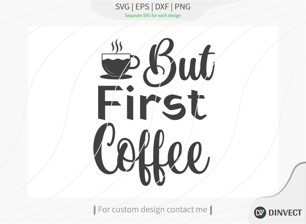 Download But First Coffee Svg Cut File Keto Svg Drinking Coffee Cut File Keto Life Mom Life Coffee Sayings So Fontsy