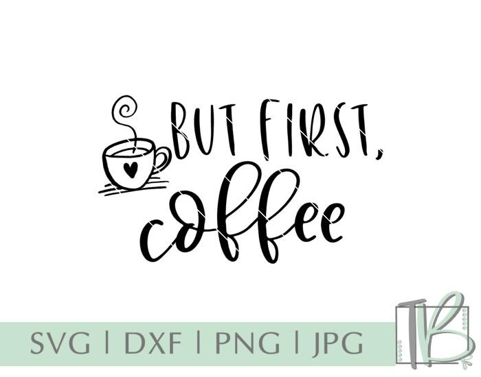 Download But First Coffee Svg So Fontsy