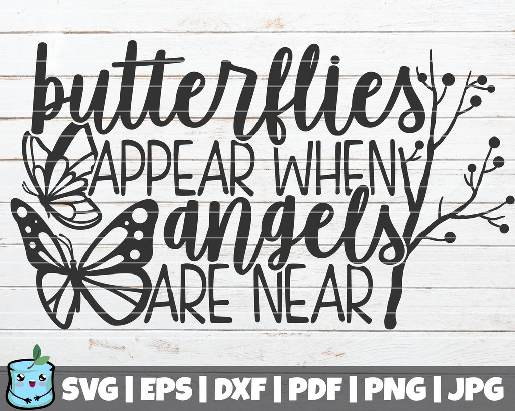 Free Free 93 Butterflies Appear When Angels Are Near Svg SVG PNG EPS DXF File