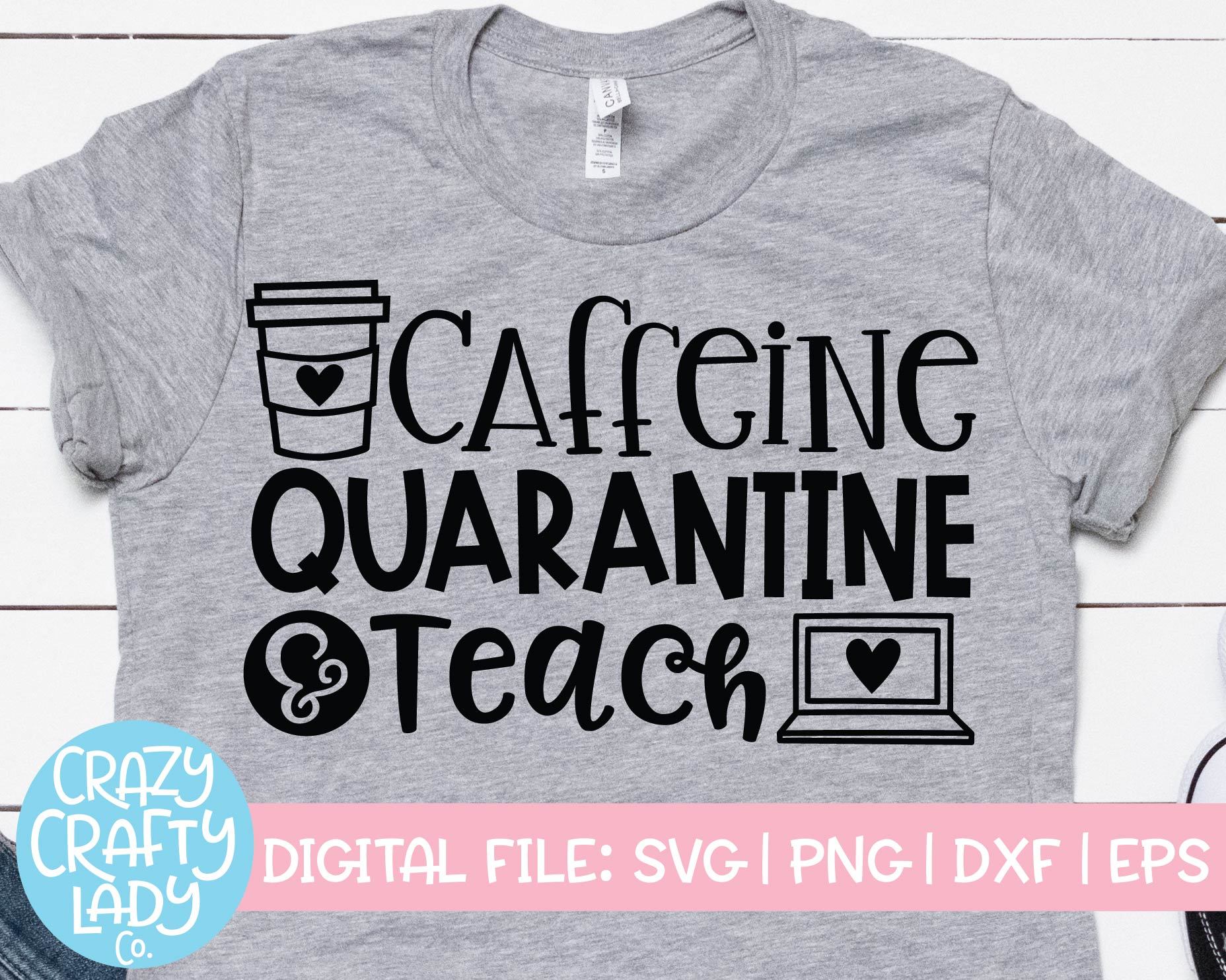 Download Caffeine Quarantine Teach Teacher School Svg Cut File So Fontsy