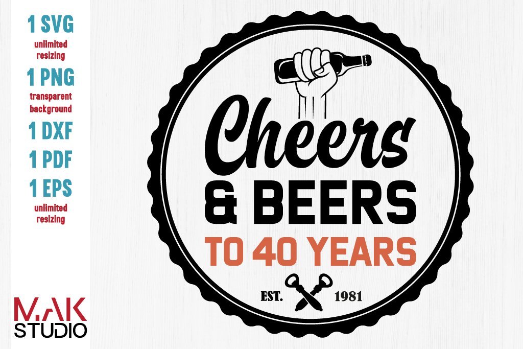 Download Jpg 40 Svg Forty Svg Instant Download Silhouette Birhtday Svg Cricut Cheers And Beers To 40 Years Svg Dxf Png 40th Birthday Svg Clip Art Art Collectibles Delage Com Br