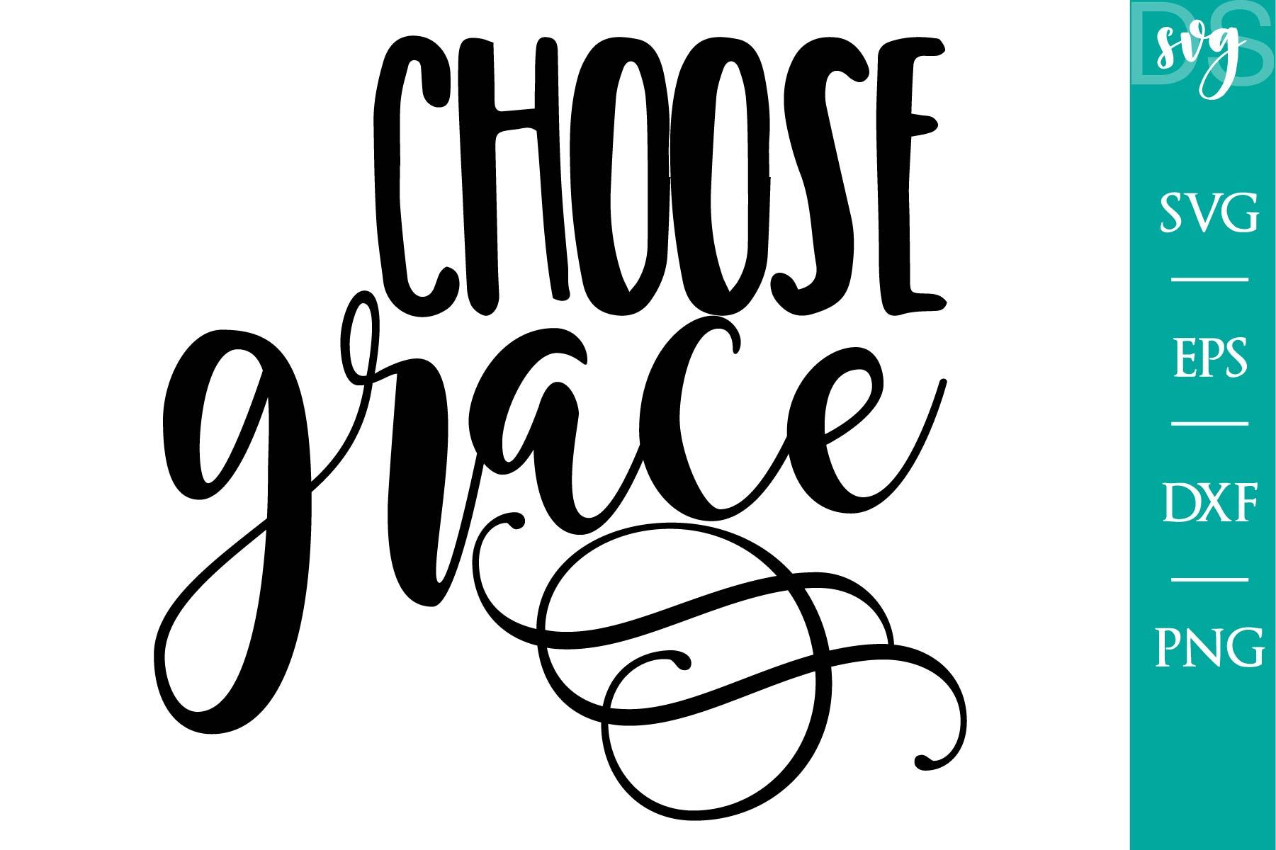 Download Choose Grace Cut File So Fontsy