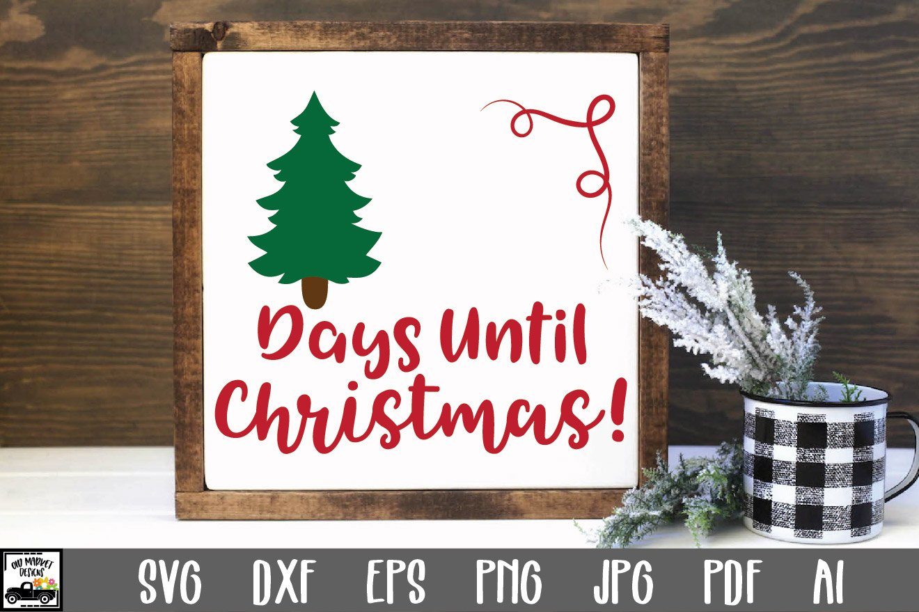 Download Christmas Countdown Svg Cut File Days Until Christmas Svg So Fontsy