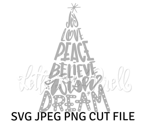 Download Christmas Tree Joy Love Peace Believe Wish Dream Hand Lettered Holiday Design Svg Cut File So Fontsy