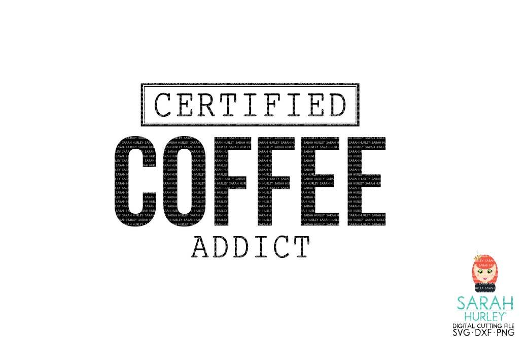 Free Free 137 Coffee Addict Svg SVG PNG EPS DXF File